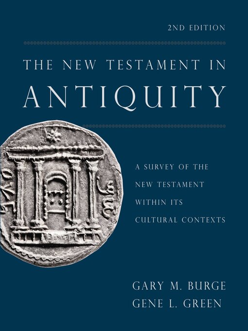 Title details for The New Testament in Antiquity by Gary M. Burge - Available